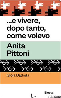 ...E VIVERE, DOPO TANTO, COME VOLEVO. ANITA PITTONI