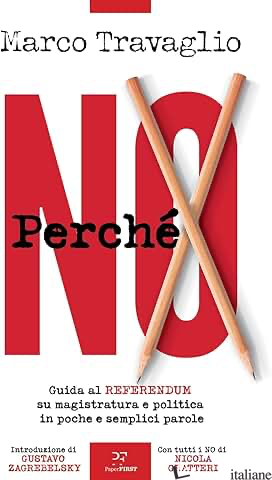 PERCHE' NO. GUIDA AL REFERENDUM SU MAGISTRATURA E POLITICA IN POCHE E SEMPLICI P