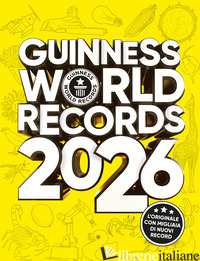GUINNESS WORLD RECORDS 2026. EDIZ. ITALIANA