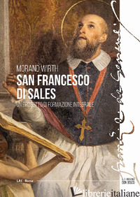 SAN FRANCESCO DI SALES. UN PROGETTO DI FORMAZIONE INTEGRALE