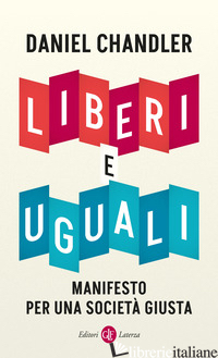 LIBERI E UGUALI. MANIFESTO PER UNA SOCIETA' GIUSTA