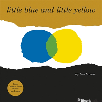 LITTLE BLUE AND LITTLE YELLOW