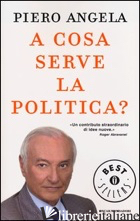 A COSA SERVE LA POLITICA?