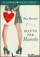 MATTA PER MANOLO. IL CLUB DEI TACCHI A SPILLO