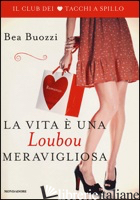 VITA E' UNA LOUBOU MERAVIGLIOSA. IL CLUB DEI TACCHI A SPILLO (LA)