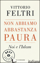 NON ABBIAMO ABBASTANZA PAURA. NOI E L'ISLAM