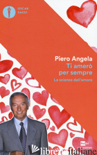 TI AMERO' PER SEMPRE. LA SCIENZA DELL'AMORE