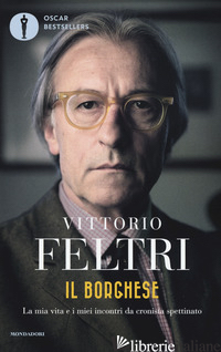 BORGHESE. LA MIA VITA E I MIEI INCONTRI DA CRONISTA SPETTINATO (IL)