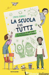 SCUOLA E' DI TUTTI! LE AVVENTURE DI UNA CLASSE STRAORDINARIAMENTE NORMALE (LA)