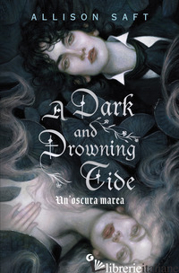 DARK AND DROWNING TIDE. UN'OSCURA MAREA (A)