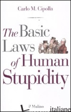 BASIC LAWS OF HUMAN STUPIDITY (THE)