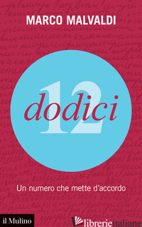 DODICI. UN NUMERO CHE METTE D'ACCORDO