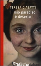 MIO PARADISO E' DESERTO (IL)
