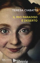 MIO PARADISO E' DESERTO (IL)