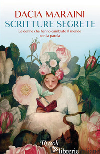 SCRITTURE SEGRETE. LE DONNE CHE HANNO CAMBIATO IL MONDO CON LA PAROLA