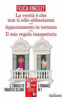VERITA' E' CHE NON TI ODIO ABBASTANZA-APPUNTAMENTO IN TERRAZZO-IL MIO REGALO INA