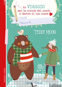 IN VIAGGIO PER LE STRADE DEL MONDO DENTRO IL TUO CUORE (TACCUINO)