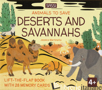 DESERTS AND SAVANNAHS. ANIMALS TO SAVE. EDIZ. A COLORI. CON 28 MEMORY CARDS