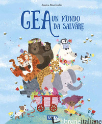 GEA. UN MONDO DA SALVARE. EDIZ. A COLORI