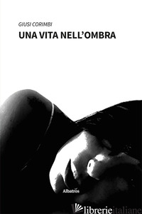 VITA NELL'OMBRA (UNA)