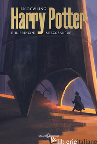 HARRY POTTER E IL PRINCIPE MEZZOSANGUE. EDIZ. COPERTINE DE LUCCHI. VOL. 6