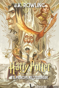 HARRY POTTER E IL PRINCIPE MEZZOSANGUE. EDIZ. ANNIVERSARIO 25 ANNI