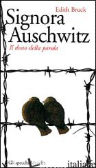 SIGNORA AUSCHWITZ. IL DONO DELLA PAROLA