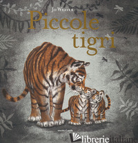 PICCOLE TIGRI. EDIZ. A COLORI