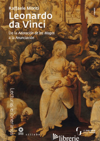 LEONARDO DA VINCI. DE LA ADORACION DE LOS MAGOS A LA ANUNCIACION