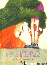 IO & PEPPER. EDIZ. A COLORI