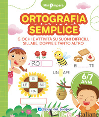 ORTOGRAFIA SEMPLICE. GIOCHI E ATTIVITA' PER SCOPRIRE I SEGRETI DELLA LINGUA ITAL