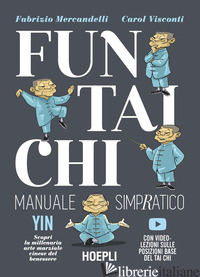 FUN TAI CHI. MANUALE SIMPRATICO. SCOPRI LA MILLENARIA ARTE MARZIALE DEL BENESSER