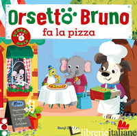 ORSETTO BRUNO FA LA PIZZA. EDIZ. A COLORI