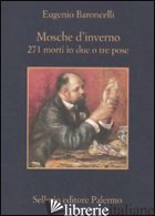MOSCHE D'INVERNO. 271 MORTI IN DUE O TRE PROSE
