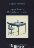PAGINE BIANCHE. 55 LIBRI CHE NON HO MAI SCRITTO