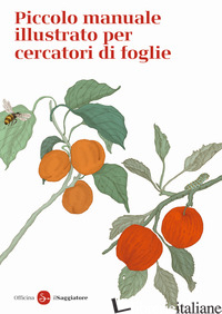 PICCOLO MANUALE ILLUSTRATO PER CERCATORI DI FOGLIE. EDIZ. A COLORI