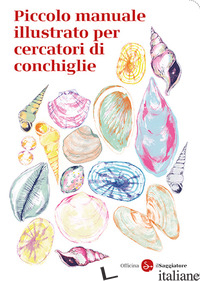 PICCOLO MANUALE ILLUSTRATO PER CERCATORI DI CONCHIGLIE