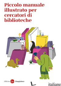 PICCOLO MANUALE ILLUSTRATO PER CERCATORI DI BIBLIOTECHE