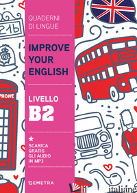 IMPROVE YOUR ENGLISH. LIVELLO B2