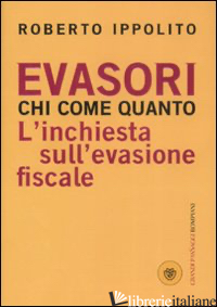 EVASORI. CHI. COME. QUANTO. L'INCHIESTA SULL'EVASIONE FISCALE