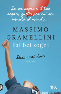 FAI BEI SOGNI. DIECI ANNI DOPO
