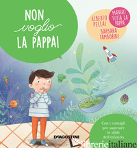 NON VOGLIO LA PAPPA! EDIZ. A COLORI