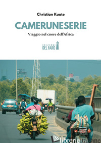 CAMERUNESERIE. VIAGGIO NEL CUORE DELL'AFRICA. COPPIA IN OSTAGGIO