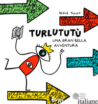 TURLUTUTU'. UNA GRAN BELLA AVVENTURA. EDIZ. A COLORI