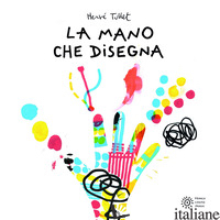 MANO CHE DISEGNA. EDIZ. ILLUSTRATA (LA)