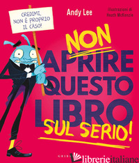 NON APRIRE QUESTO LIBRO SUL SERIO! EDIZ. A COLORI
