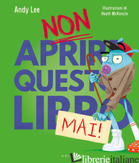 NON APRIRE QUESTO LIBRO MAI! EDIZ. A COLORI
