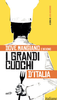 DOVE MANGIANO E BEVONO I GRANDI CUOCHI D'ITALIA