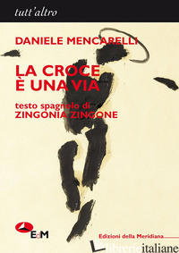 CROCE E' UNA VIA. EDIZ. ITALIANA E SPAGNOLA (LA)