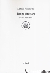 TEMPO CIRCOLARE (POESIE 2019-1997)